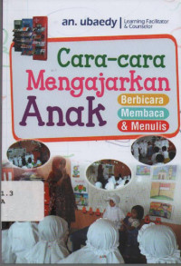 Cara-Cara Mengajarkan anak : berbicara, membaca & menulis