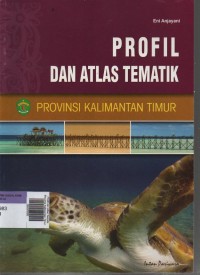 Image of Profil dan Atlas Tematik Provinsi Kalimantan Timur