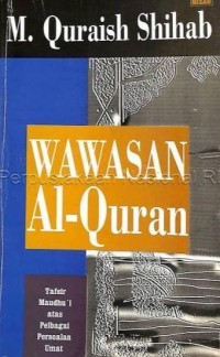 Image of Wawasan Al-Qur\'an : Tafsir Maudhu\'i Atas Pelbagai Persoalan Umat