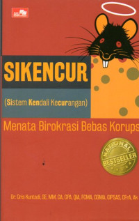 Sikencur (Sistem Kendali Kecurangan): Menata Birokrasi Bebas korupsi