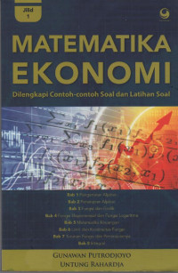 Matematika Ekonomi : Dilengkapi Contoh-Contoh Soal dan Latihan Soal