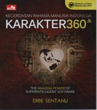 Karakter 360: Kecerdasan Rahasia Manusia Indonesia The Amazing Software