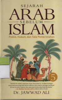 Sejarah Arab Sebelum Islam : Politik, Hukum, dan Tata Pemerintahan
