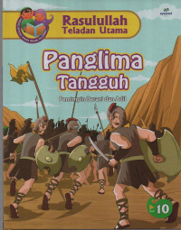 Panglima Tangguh : Pemimpin Berani dan Adil ( Rasulullah Teladan Utama 10 )