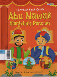 Abu Nawas Menjebak Pencuri ( Kumpulan Kisah Cerdik )
