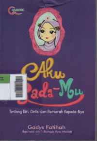 Aku Pada-Mu : Tentang Diri, Cinta, dan Berserah Kepada-Nya