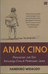 Anak Cino : Pencarian Jati Diri Keluarga Cina di Pedesaan Jawa