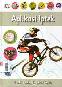 Ensiklopedia Mengenal Sains 7 : Aplikasi Iptek