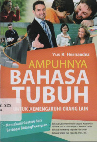 Ampuhnya Bahasa Tubuh untuk mempengaruhi orang lain : Memahami Gesture dari Berbagai Bidang Pekerjaan