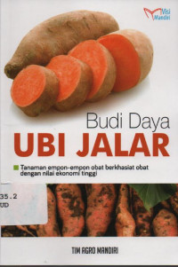 Budi Daya Ubi Jalar : tanaman empon-empon obat berkhasiat obat dengan nilai ekonomi tinggi