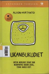 #Bukan Buku Diet : Untuk Menjadi Sehat dan Mempunyai Badan Ideal, Tidak Harus Diet