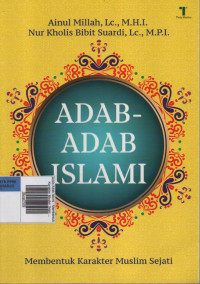 Adab-Adab Islami : Membentuk Karakter Muslim Sejati