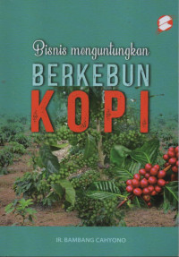 Bisnis Menguntungkan Berkebun Kopi