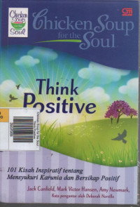 Chicken Soup for the Soul : Think Positive
