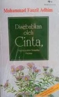 Image of Disebabkan oleh Cinta : Kupercayakan Rumahku Padamu