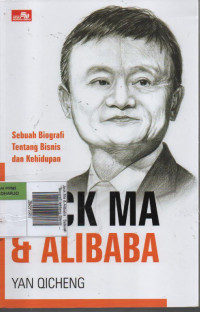 Jack Ma & Alibaba : Sebuah Biografi tentang Bisnis dan Kehidupan