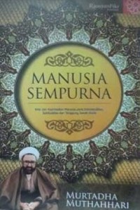Image of Manusia Sempurna : Pandangan Islam tentang Hakikat Manusia
