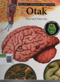 Melihat dengan Mikroskop; Otak (pusat saraf tubuh kita) 8