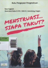 Menstruasi, siapa Takut?