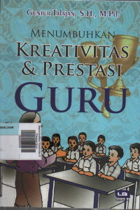 Menumbuhkan Kreativitas & Prestasi Guru