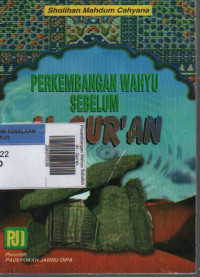 Perkembangan Wahyu Sebelim Al - Qur'an