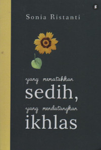 Yang Mematahkan Sedih, yang Mendatangkan Ikhlas