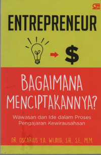 Entrepreneur : Bagaimana Menciptakannya? Wawasan dan Ide dalam Proses Pengajaran Kewirausahaan