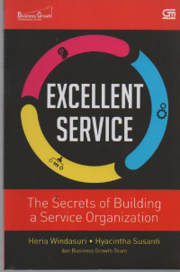 Excellent Service : The Secrets of Building a Service Organization
