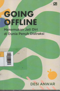 Going Offline : Menemukan Jati Diri di Dunia Penuh Distraksi