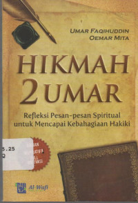 Hijmah 2 Umar: refleksi pesan-pesan spiritual untuk mencpai kebahagiaan hakiki