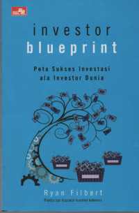 Investor Blueprint: Peta Sukses Investasi ala Investor Dunia