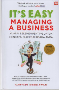 It's Easy Managing A Business : Kuasai 3 Elemen Penting untuk Mencapai Sukses di Usaha Anda