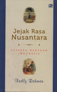 Jejak Rasa Nusantara : Sejarah Makanan Indonesia