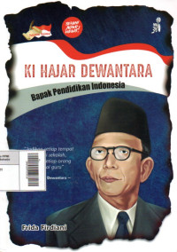 Ki Hajar Dewantara : Bapak Pendidikan Indonesia