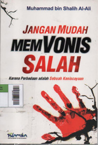 Jangan Mudah Memvonis Salah : Karena Perbedaan adalah Sebuah Keniscayaan