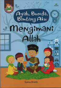 Ayah, Bunda, Bimbing Aku Mengimani Allah