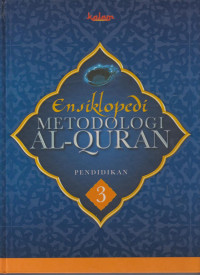 Ensiklopedi Metodologi Al-Quran 3 : Pendidikan