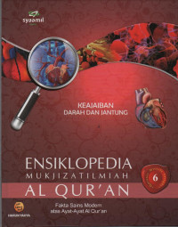 Ensiklopedia Mukjizat Ilmiah Al Qur'an : Fakta Sains Modern atas Ayat-Ayat Al Qur'an (Keajaiban Darah dan jantung)
