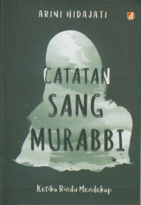 Catatan Sang Mirabbi : Ketika Rindu Mendekap