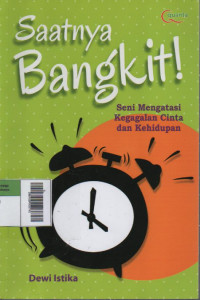 Saatnya Bangkit : Seni Mengatasi Kegagalan Cinta dan Kehidupan