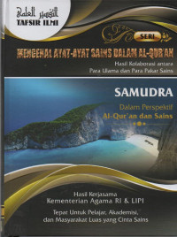 Mengenal Ayat- Ayat Sains dalam Al-Qur'an : Hasil Kolaborasi Antara Para Ulama dan Para Pakar Sains ( Samudra ) vol 10
