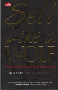 Sell Like a Wolf: : Million Dollar Sales Techniques