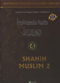 Ensiklopedia Hadits 4 : Shahih Muslim 2
