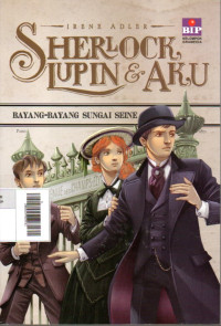 Sherlock Lupin & Aku : Bayang-Bayang Sungai Seine