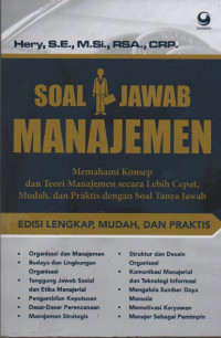 Soal-Jawab Manajemen : Memahami Konsep dan Teori Manajemen Secara Lebih Cepat, Mudah, dan Prakis dengan Soal Tanya Jawab