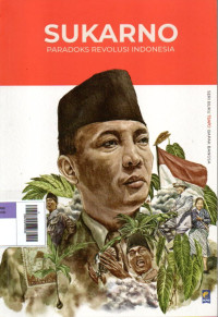 Sukarno : Paradoks Revolusi Indonesia