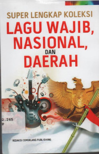 Super Lengkap Koleksi Lagu Wajib, Nasional, dan Daerah