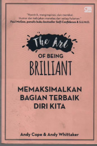 The Art of Being Brilliant : Memaksimalkan Bagian Terbaik Diri Kita