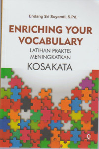 Enriching Your Vocabulary : Latihan Praktis Meningkatkan Kosakata