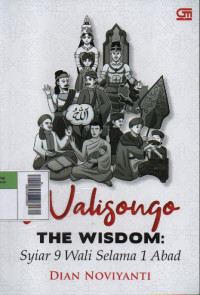 Walisongo, The Wisdom : Syiar 9 Wali Selama 1 Abad